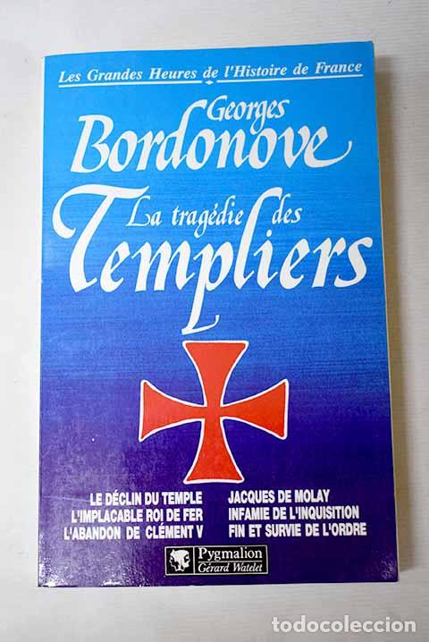 Libros: La trag&eacute;die des Templiers.- Bordonove, Georges
