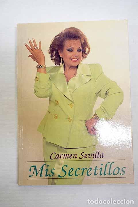 Libros: Mis secretillos: Sevilla, Carmen.- Sevilla, Carmen