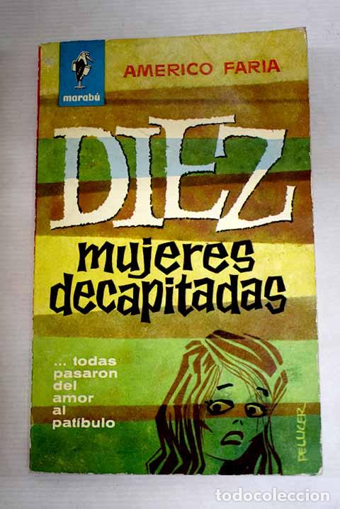 Libros: Diez mujeres decapitadas.- Faria, Americo
