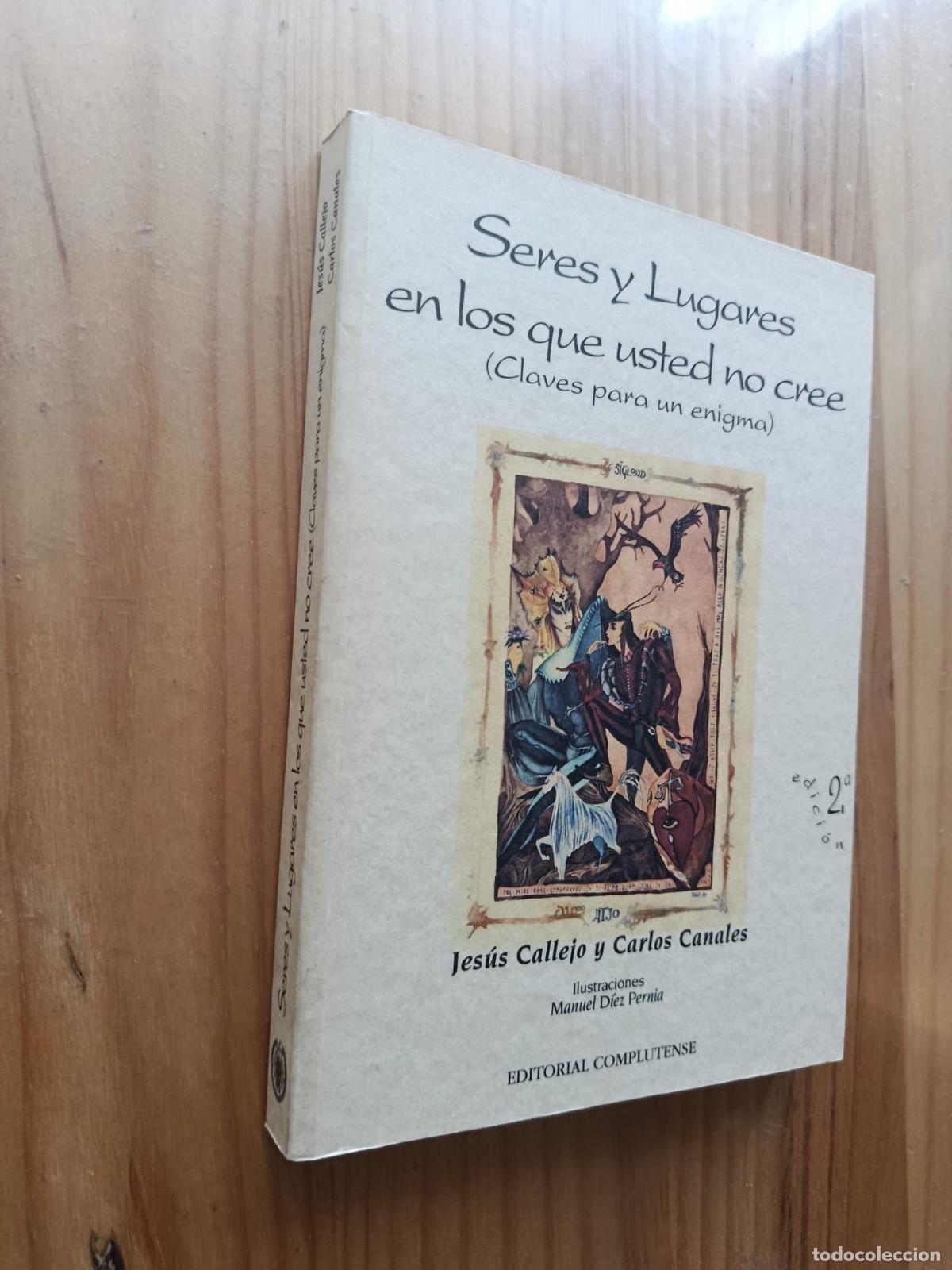 Libros: SERES Y LUGARES EN LO QUE USTED NO CREE CLAVES PARA UN ENIGMA - Jes&uacute;s Callejo