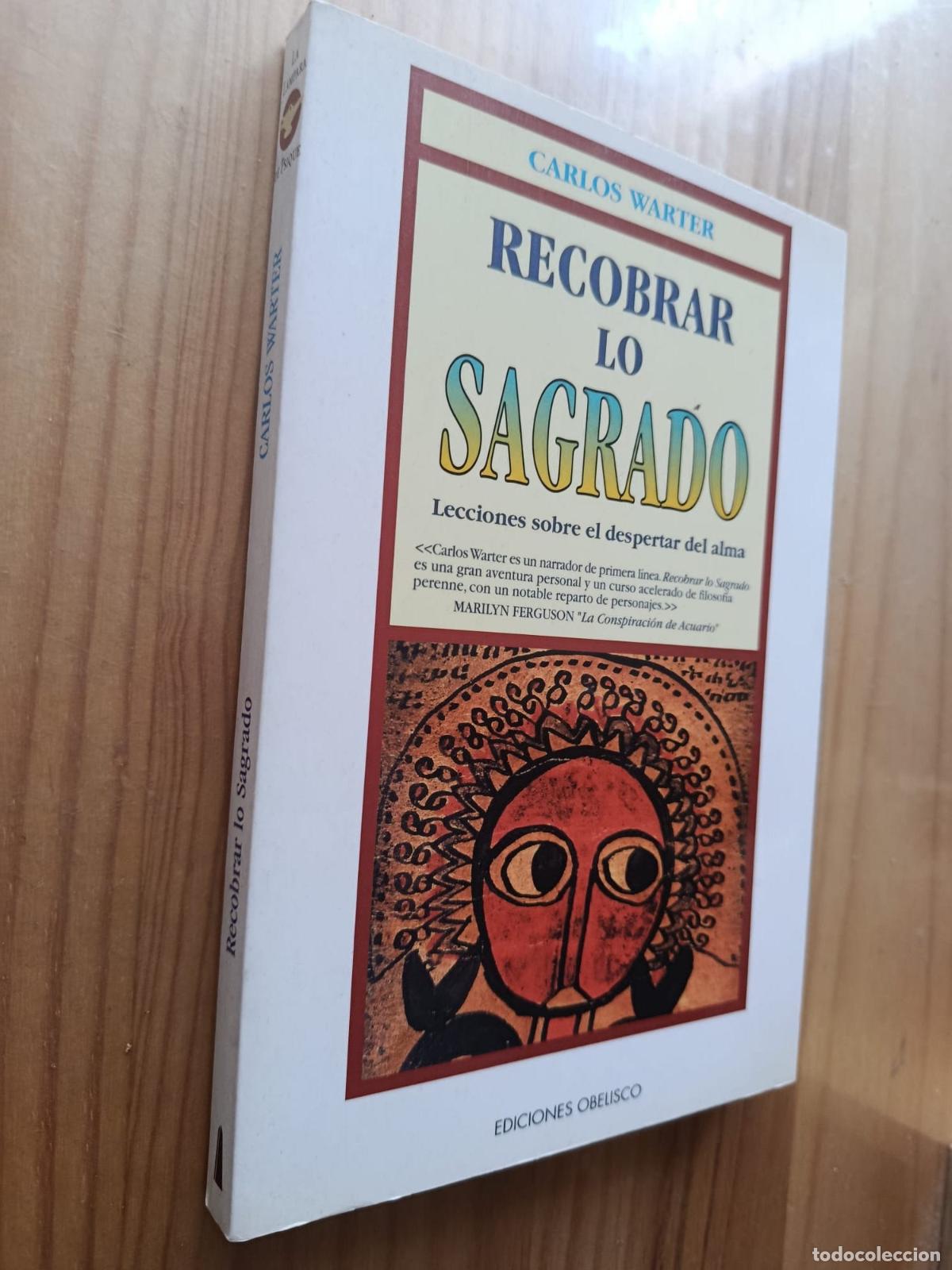 Libros: Recobrar lo sagrado. Lecciones sobre el despertar del alma. - CARLOS WARTER.