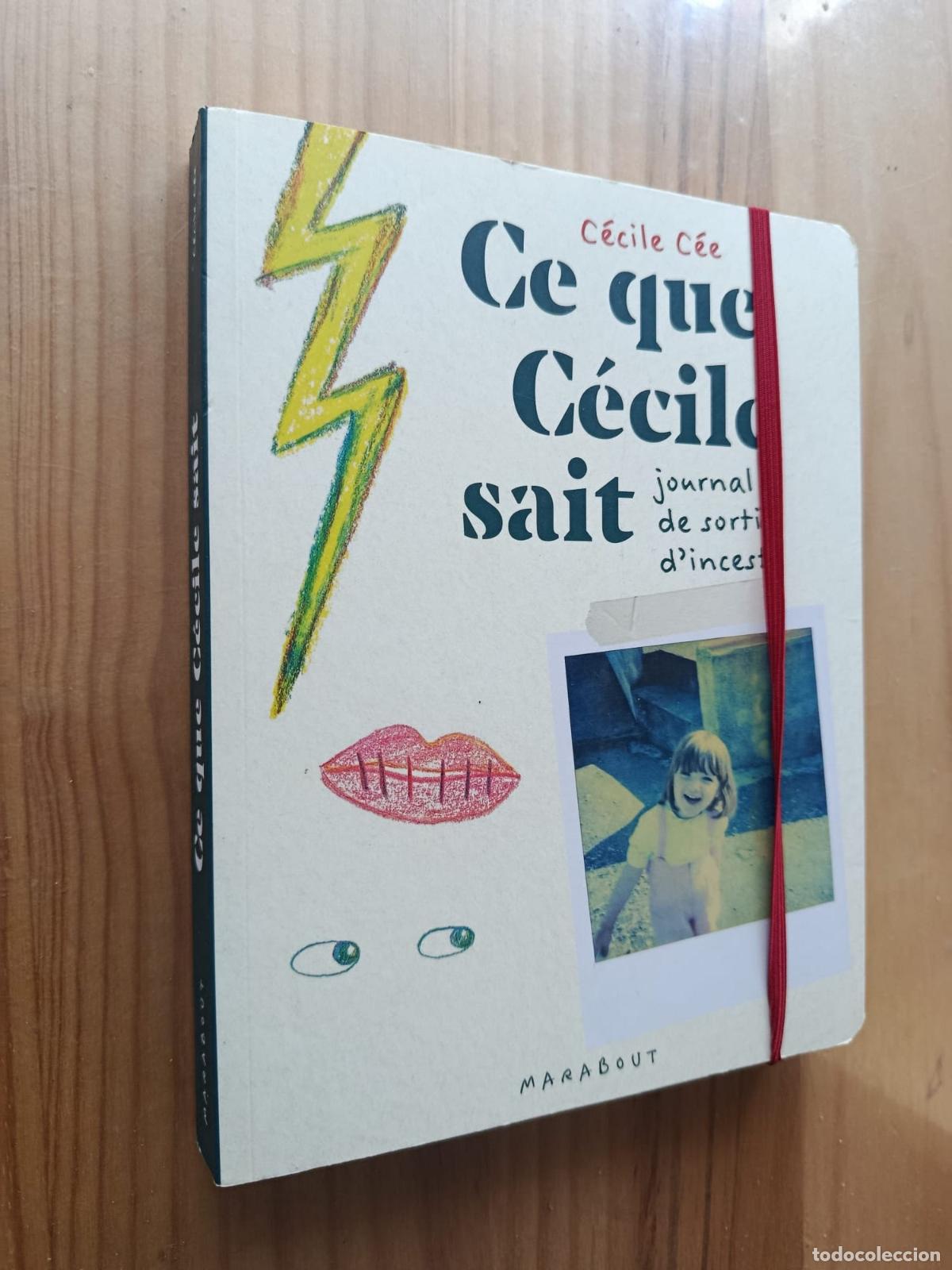 Libros: Ce que C&eacute;cile sait. Journal de sortie d'inceste. - C&Eacute;CILE C&Eacute;E.