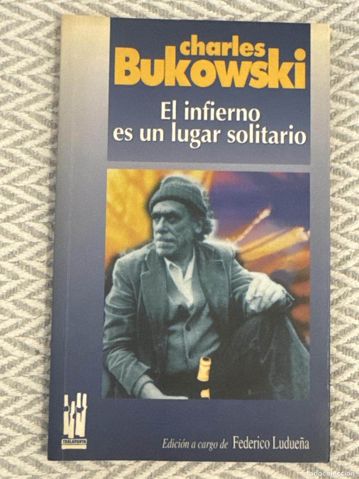 Libros: El infierno es un lugar solitario - Charles Bukowski