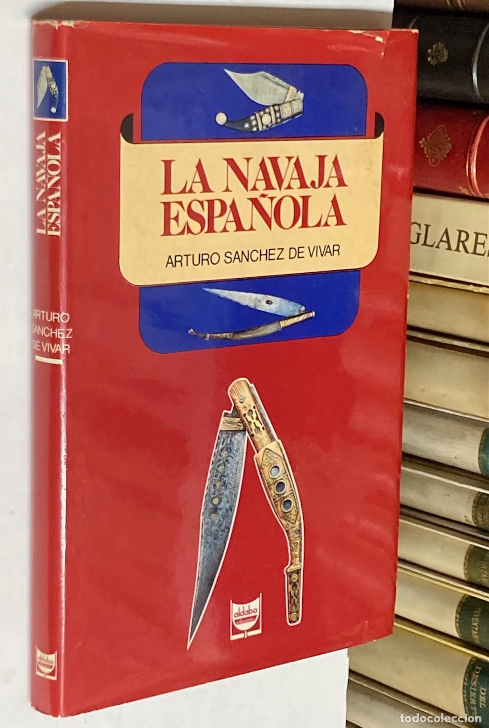 Libros: A&Ntilde;O 1991 - LA NAVAJA CL&Aacute;SICA ESPA&Ntilde;OLA POR ARTURO S&Aacute;NCHEZ DE VIVAR