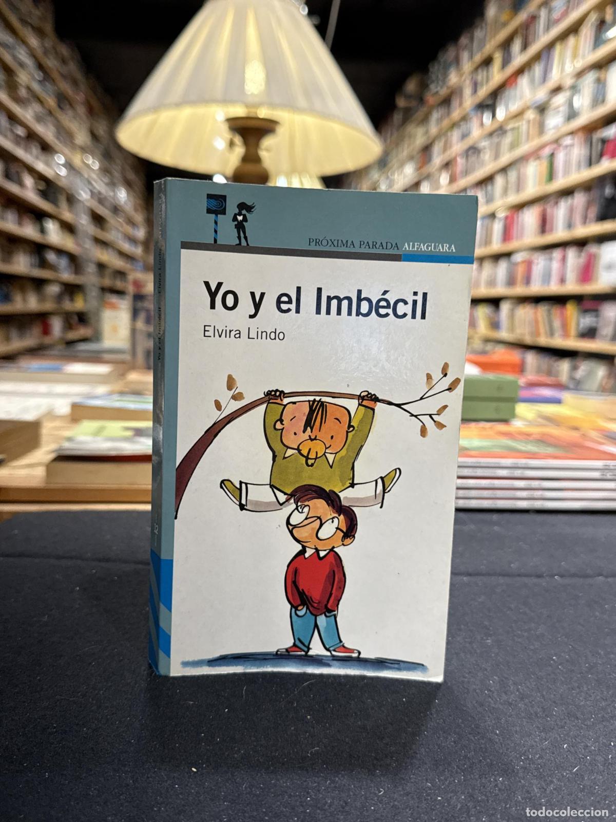 Libros: Yo y el Imb&eacute;cil - ; Elvira Lindo