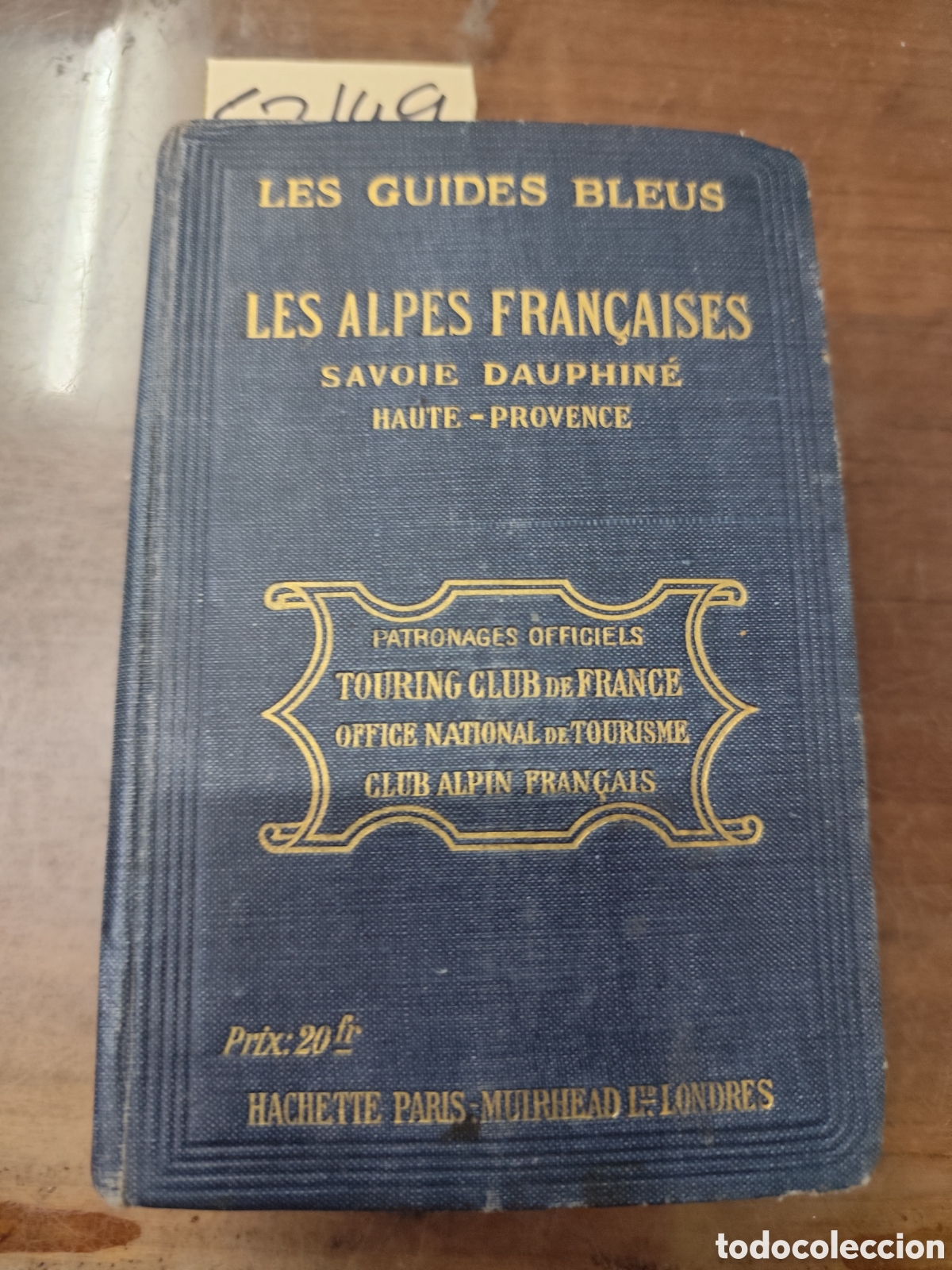 Livres: LES ALPES FRAN&Ccedil;AISES. Savoie dauphin&eacute;. Haute Provence. Les Guides Bleus. A&ntilde;o 1920 - MONMARCHE,Marcel