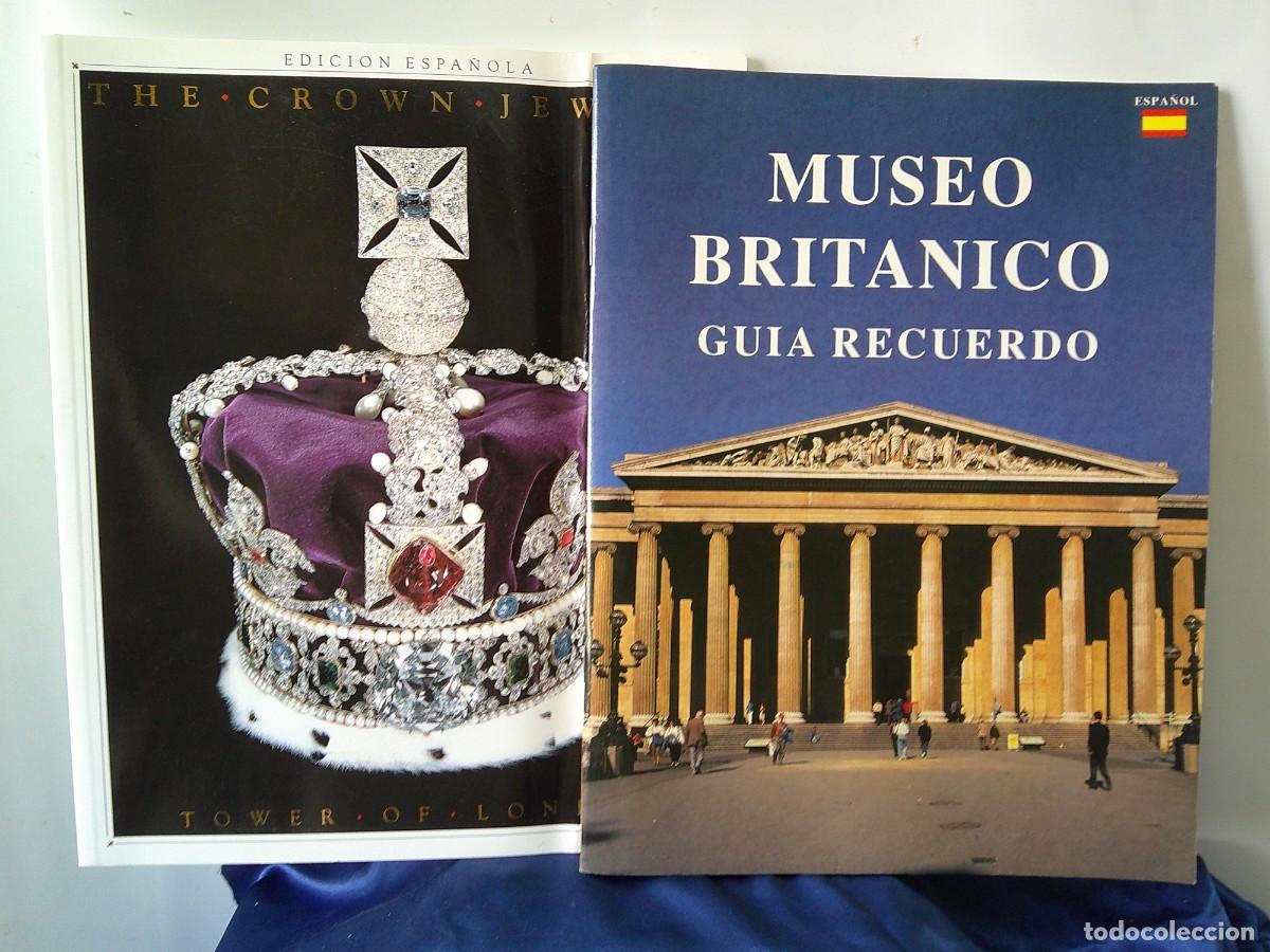 Livres: &iexcl;&iexcl; MUSEO BRITANICO. GUIA. Y (CROWN*JEWELS*TOWERS*OF*LONDON).Las Joyas de INGLATERRA.!!C-32