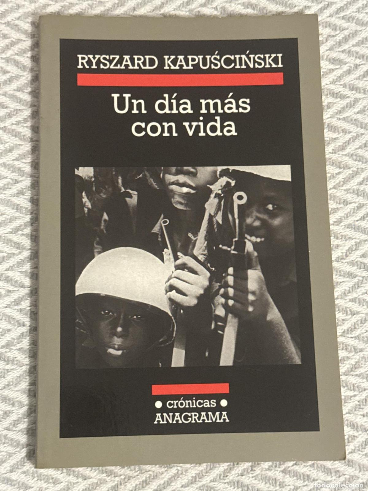 Libros: Un d&iacute;a m&aacute;s con vida - Kapuscinski, Ryszard