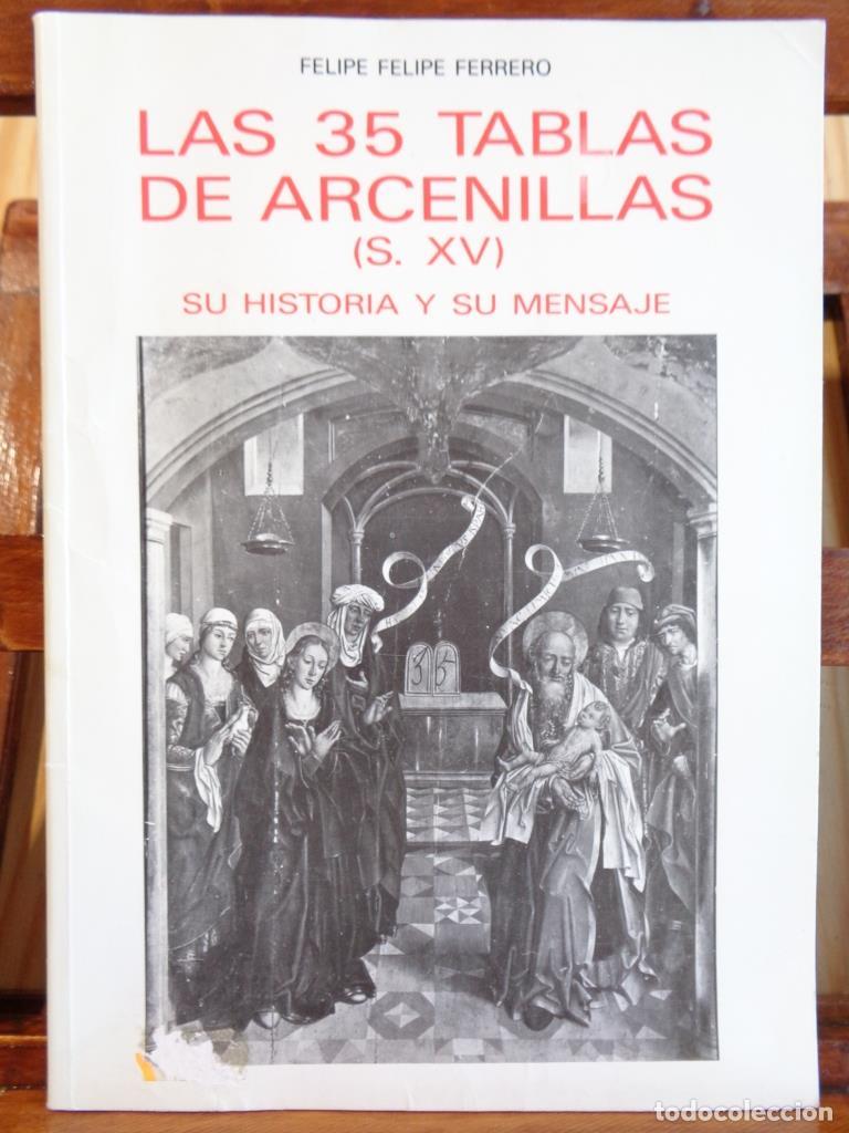 Libros: LAS 35 TABLAS DE ARCENILLAS (S. XV). Su historia y su mensaje. Pintor: Fernando Gallego. - FELIPE FE
