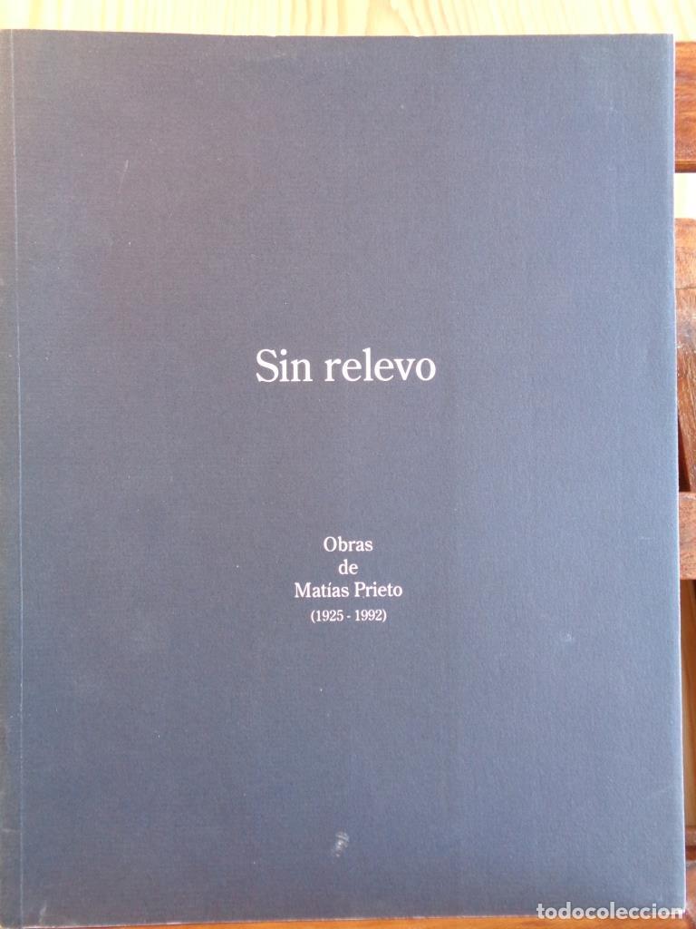 Libros: SIN RELEVO. Obras de Mat&iacute;as Prieto (1925-1992). - MAT&Iacute;AS PRIETO