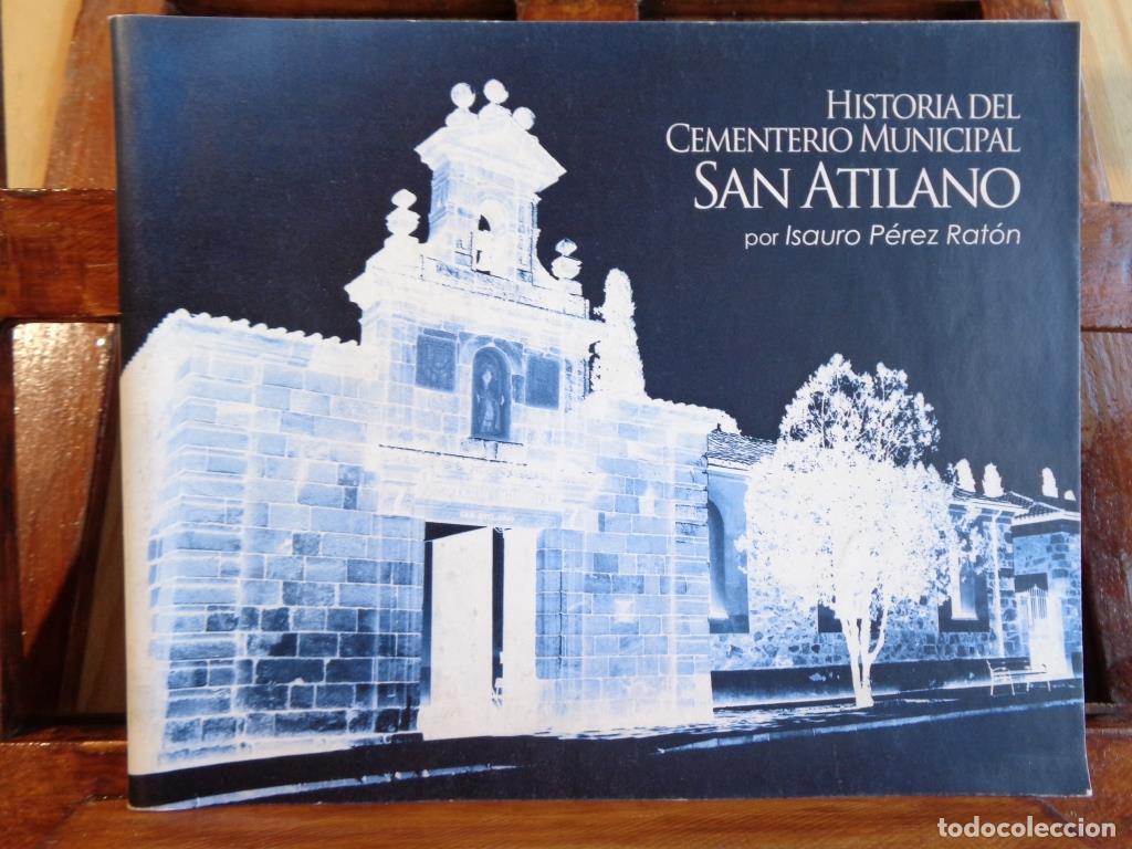 Livros em segunda m&atilde;o: HISTORIA DEL CEMENTERIO MUNICIPAL SAN ATILANO - ISAURO P&Eacute;REZ RAT&Oacute;N