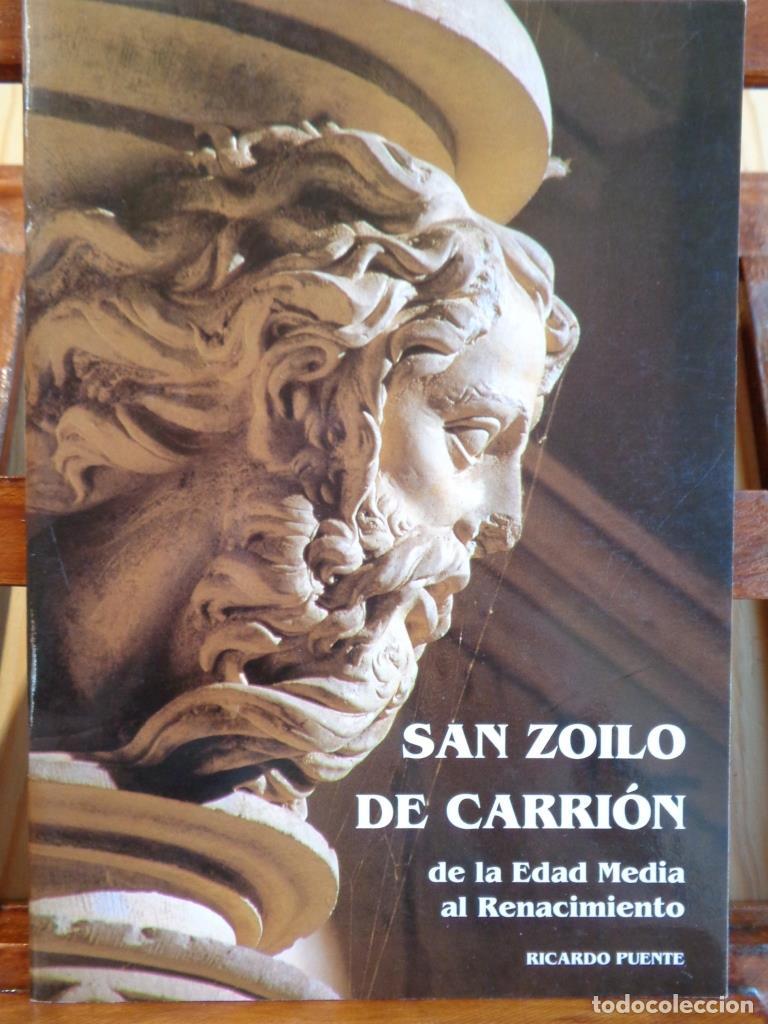 Libros: SAN ZOILO DE CARRI&Oacute;N. De la Edad Media al Renacimiento. - RICARDO PUENTE