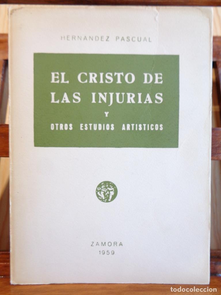 Libros: EL CRISTO DE LAS INJURIAS Y OTROS ESTUDIOS ART&Iacute;STICOS (Dedicatoria Aut&oacute;grafa). - HERN&Aacute;NDEZ PASCUAL