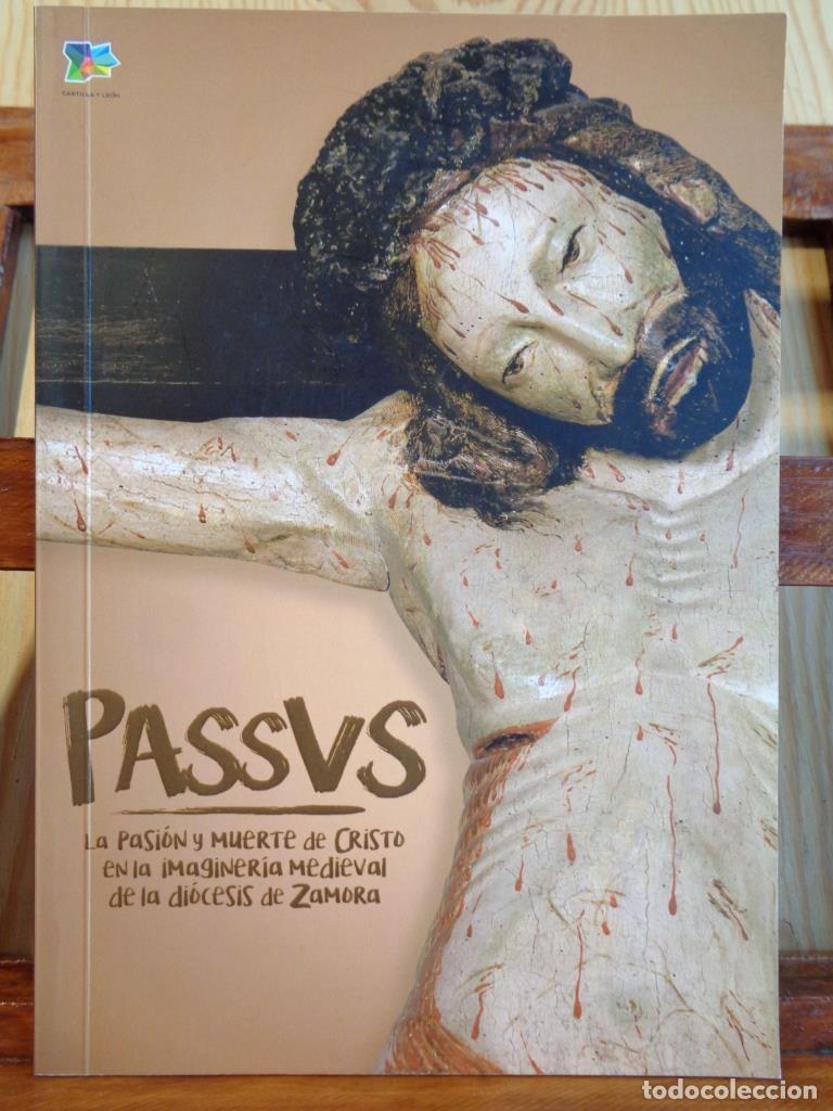 Libros: PASSUS. La Pasi&oacute;n y Muerte de Cristo en la Imaginer&iacute;a Medieval de la Di&oacute;cesis de Zamora. - JOS&Eacute; &Aacute;NGE