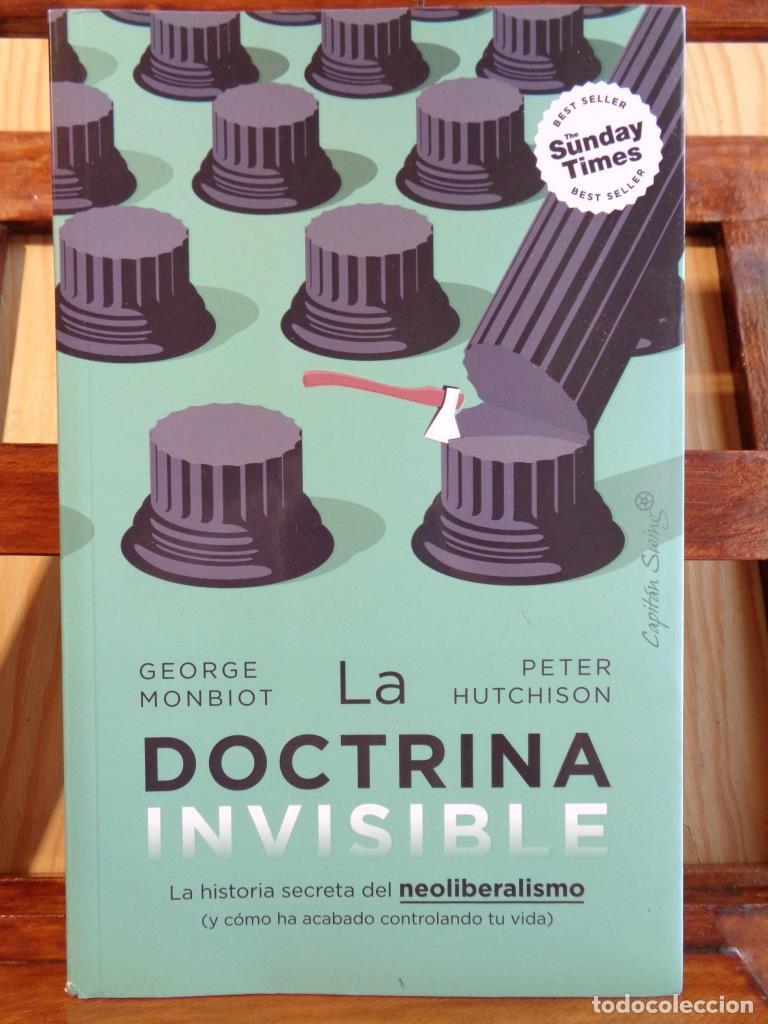 Libros: LA DOCTRINA INVISIBLE. La historia secreta del neoliberalismo (y c&oacute;mo ha acabado controlando tu vida