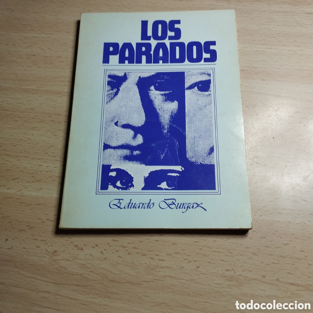 Libros: Los parados. Eduardo Burgaz. ( Pajarcico) 1985. Autoeditado. Dedicado y firmado por el autor.