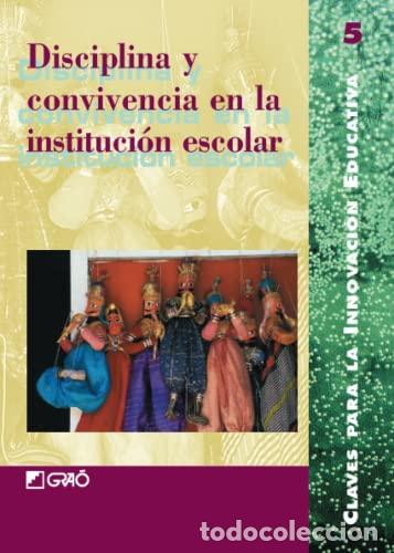 Libros: Disciplina Y Convivencia En La Instituci&oacute;n Escolar (Claves Para La Innovacion Educativa)