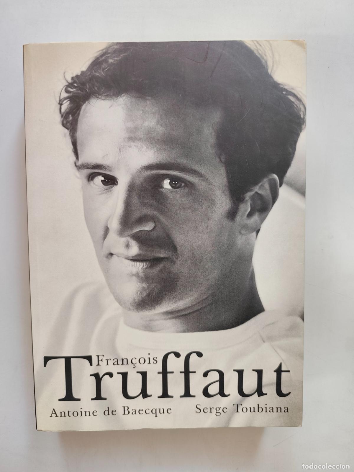 Libros: Antoine de Baecque, Serge Toubiana - Fran&ccedil;ois Truffaut