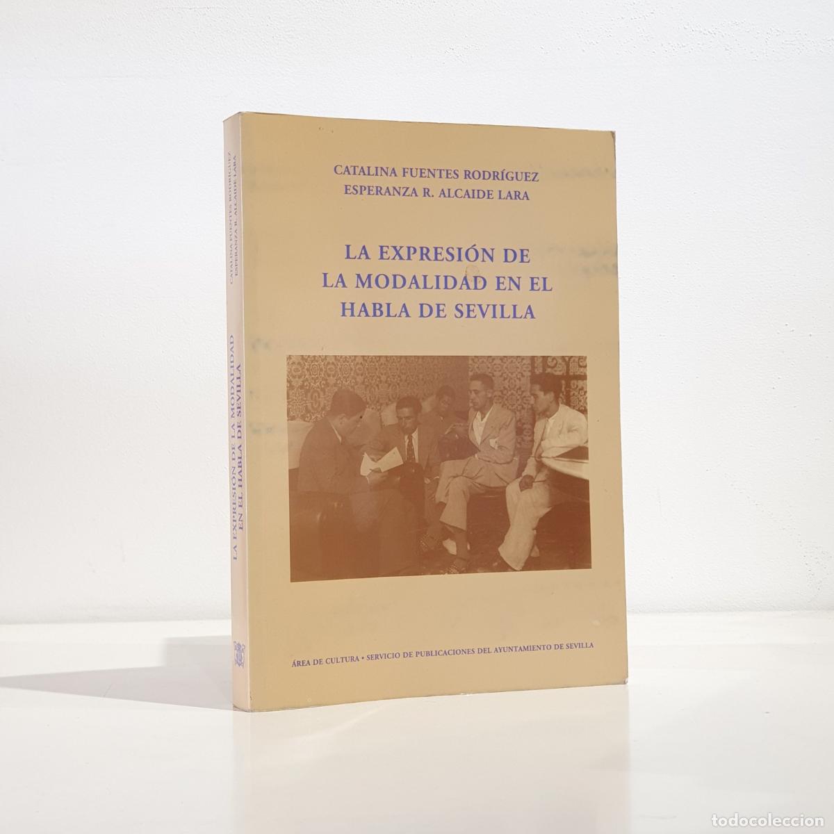 Libros: Catalina Fuentes Rodr&iacute;guez - La expresi&oacute;n de la modalidad en el habla de Sevilla