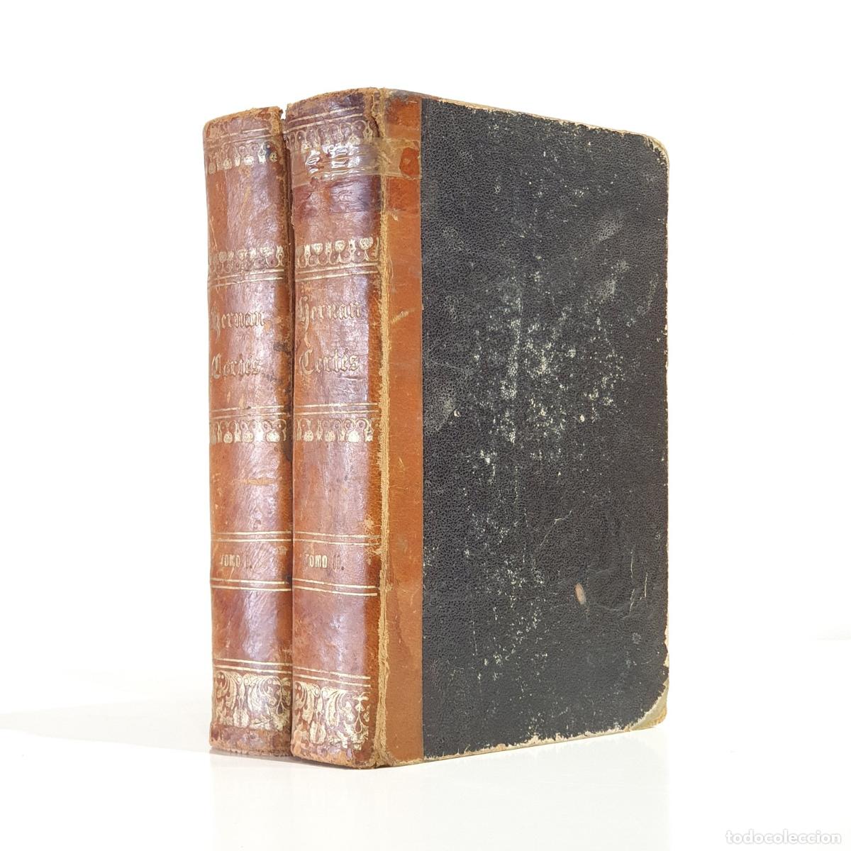 Libros: Lamartine, Chateaubriand, Solis, Prescott, Gomara, - Hern&aacute;n Cort&eacute;s ( Descubrimiento y conquista de M