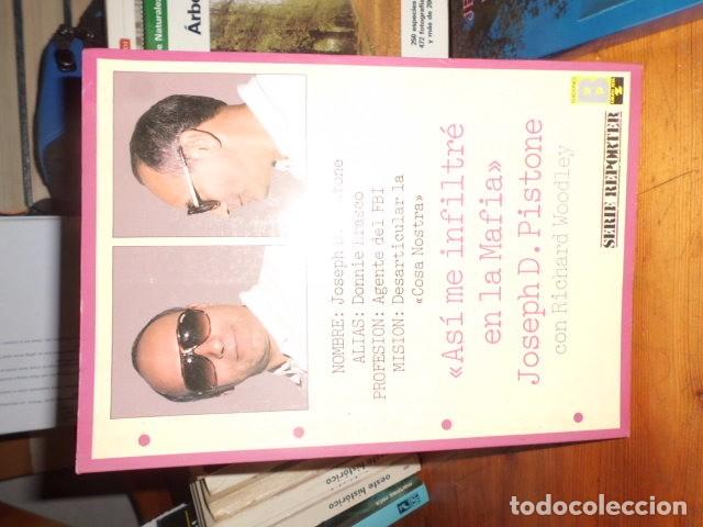 Libros: ASI ME INFILTRE EN LA MAFIA JOSEPH D. PISTONE POR RICHARD WOODLEY