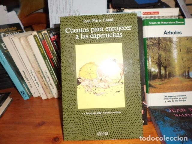 Libros: CUENTOS PARA ENROJECER A LAS CAPERUCITAS JEAN-PIERRE ENARD