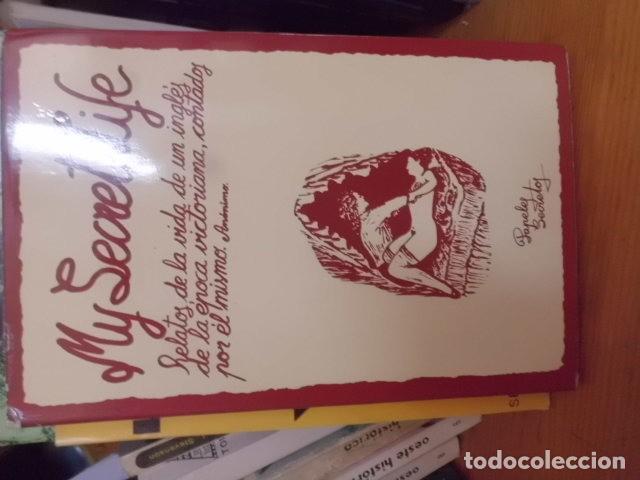 Libros: MY SECRET LIFE - RELATOS DE LA VIDA DE UN INGLES EN LA EPOCA VICTORIANA CONTADOS POR EL MISMO