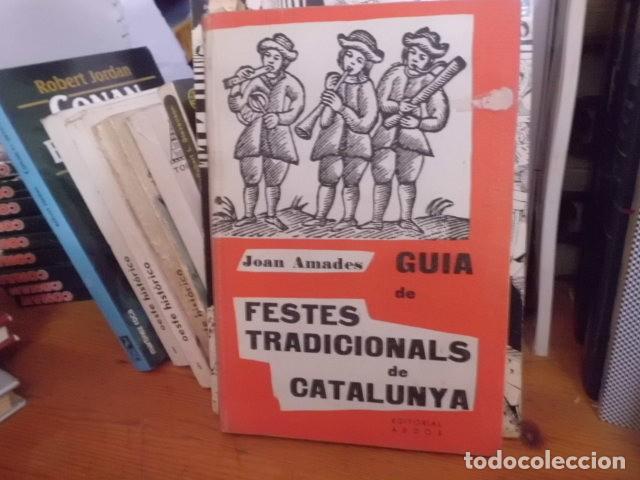 Libros: GUIA DE FESTES TRADICIONALS DE CATALUNYA - JOAN AMADES - EDITORIAL AEDOS