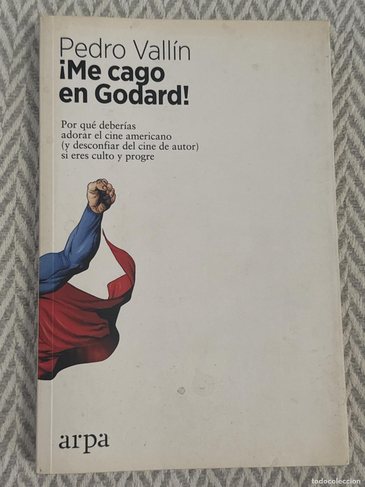 Libros: &iexcl;Me cago en Godard! Por qu&eacute; deber&iacute;as adorar el cine americano (y desconfiar del cine de autor) si er
