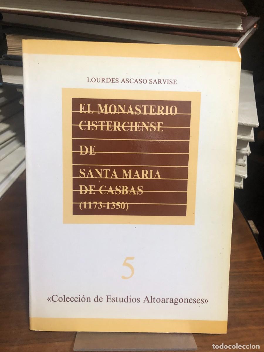 Libros: El Monasterio Cisterciense de Santa Mar&iacute;a de Casbas (1173-1350) Lourdes Ascaso / Inst. de Estudios A