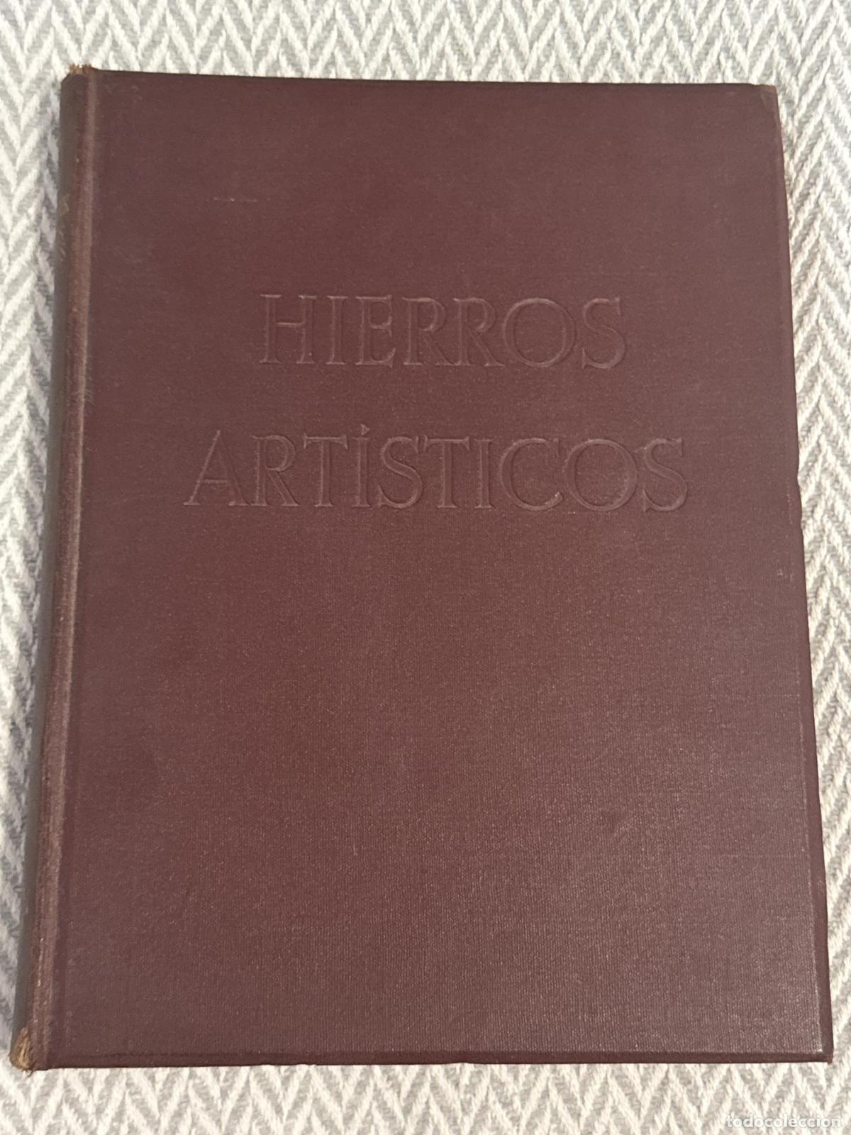 Libros: Hierros art&iacute;sticos. Resumen del arte de la forja desde la edad media hasta fines del siglo XVIII. Ex