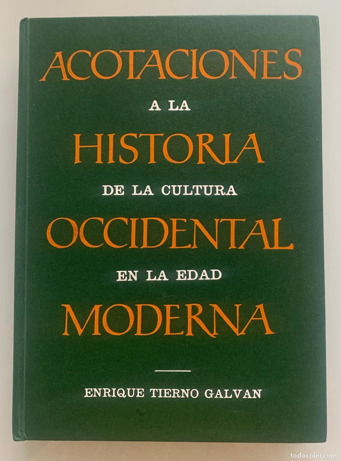 Libri di seconda mano: ACOTACIONES A LA HISTORIA DE LA CULTURA OCCIDENTAL EN LA EDAD MODERNA - Enrique Tierno Galv&aacute;n