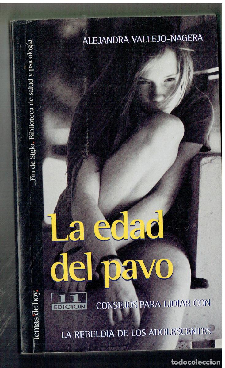 Libros: LA EDAD DEL PAVO. ALEJANDRA VALLEJO-N&Aacute;GERA. BIBCA. DE SALUD Y PSICOLOG&Iacute;A. 1997. (P/C4)