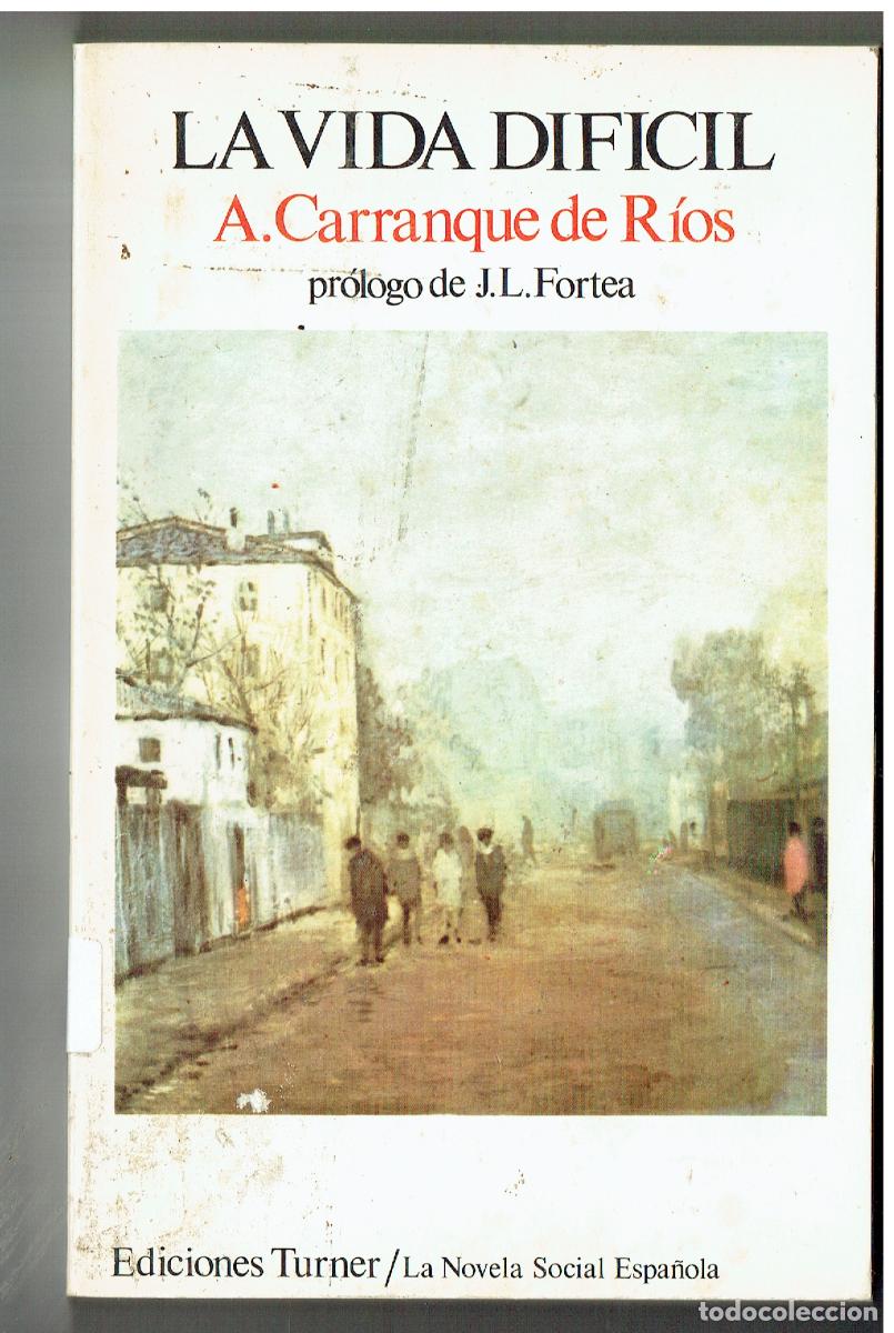 Livros em segunda m&atilde;o: LA VIDA DIFICIL. A. CARRANQUE DE R&Iacute;OS. EDC. TURNER. 1975,(P/C4)