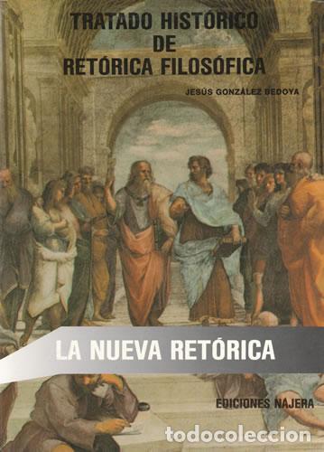 Libri di seconda mano: TRATADO HIST&Oacute;RICO DE RET&Oacute;RICA FILOSOF&Iacute;CA. TOMO II: LA NUEVA RET&Oacute;RICA - Jes&uacute;s Gonz&aacute;lez Bedoya