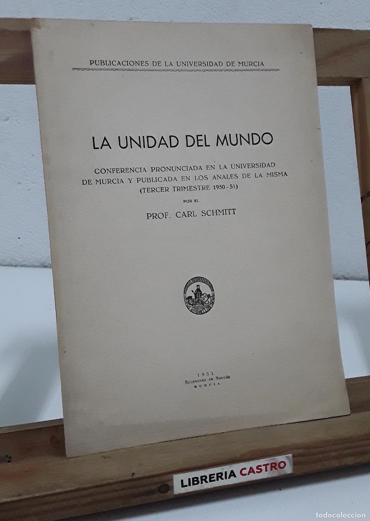 Livres: La unidad del mundo. Conferencia pronunciada en la Universidad de Murcia - Carl Schmitt.