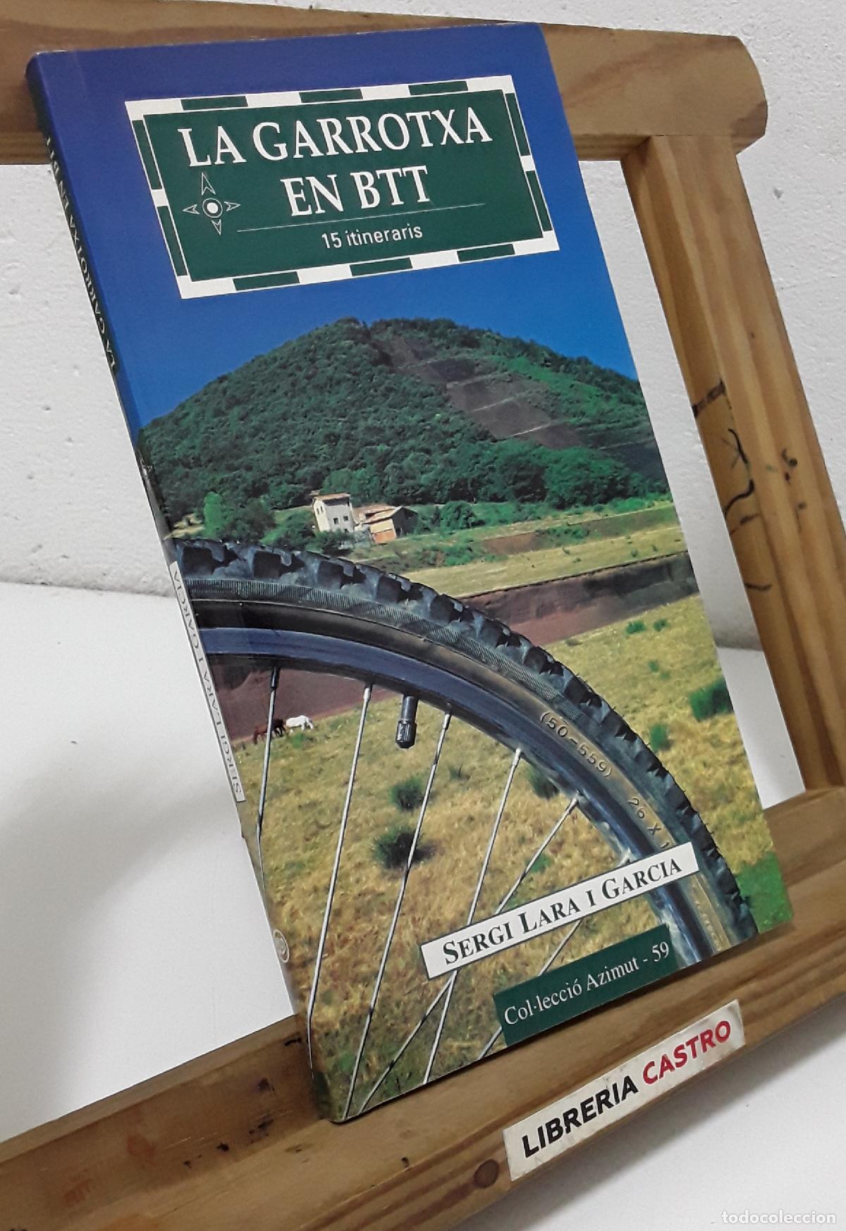Libros: La Garrotxa en BTT. 15 itineraris - Sergi Lara i Garcia.