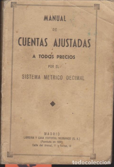 Libri di seconda mano: MANUAL DE CUENTAS AJUSTADAS A TODOS PRECIOS POR EL SISTEMA M&Eacute;TRICO DECIMAL