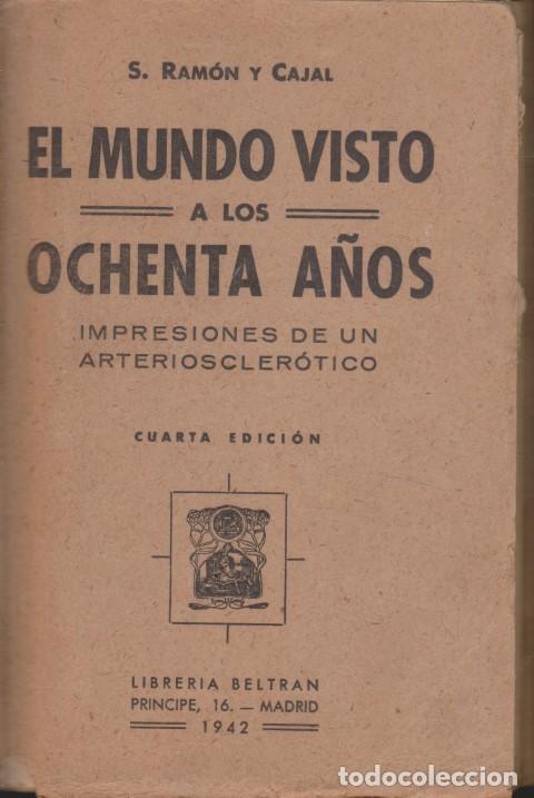 Libri di seconda mano: EL MUNDO VISTO A LOS OCHENTA A&Ntilde;OS. IMPRESIONES DE UN ARTERIOSCLER&Oacute;TICO - SANTIAGO RAM&Oacute;N Y CAJAL