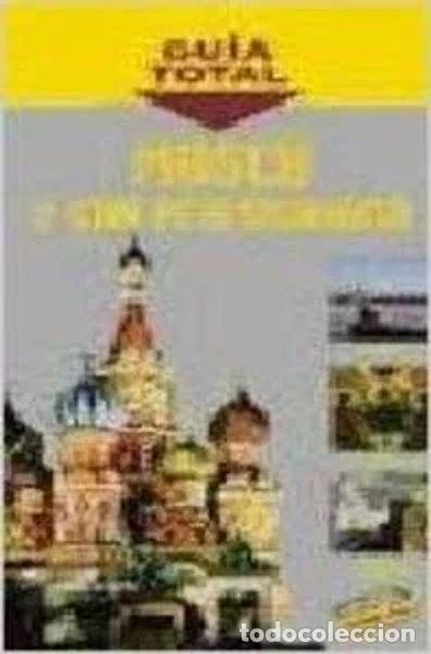 Libros: Mosc&uacute; y San Petersburgo - Gu&iacute;a Total- 9788497760911