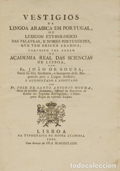 B&uuml;cher: SOUSA. (Frei Jo&atilde;o de) e Frei Jos&eacute; de Santo Ant&oacute;nio Moura. - VESTIGIOS DA LINGOA ARABICA EM PORTUGAL.