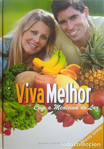 B&uuml;cher: LEAL CHAVES. (Ant&oacute;nio J.) - VIVA MELHOR COM A MEDICINA DO LAR. [4.&ordf; EDI&Ccedil;&Atilde;O]