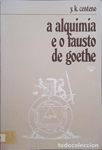 B&uuml;cher: CENTENO. (Yvette Kace) - A ALQUIMIA E O FAUSTO DE GOETHE. [1.&ordf; EDI&Ccedil;&Atilde;O]