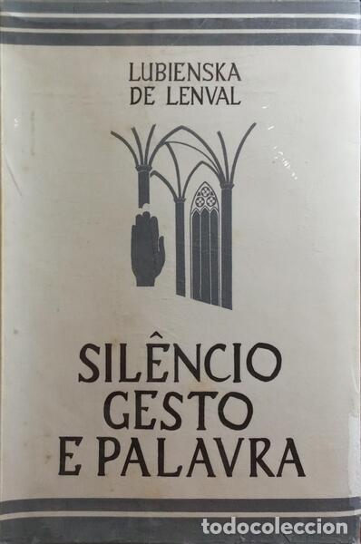 B&uuml;cher: LUBIENSKA DE LENVAL. (H&eacute;l&egrave;ne.) - SIL&Ecirc;NCIO, GESTO E PALAVRA.