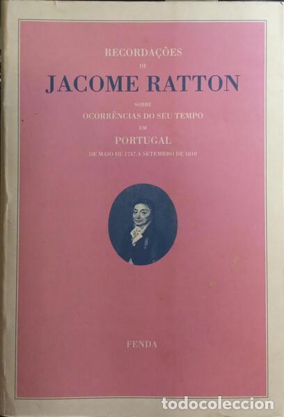 B&uuml;cher: RATTON. (Jacome) - RECORDA&Ccedil;&Otilde;ES DE JACOME RATTON SOBRE OCORR&Ecirc;NCIAS DO SEU TEMPO EM PORTUGAL DE MAIO D