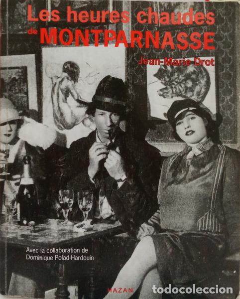 Livres: DROT. (Jean-Marie) e Dominique Polad-Hordouin. - LES HEURES CHAUDES DE MONTPARNASSE.