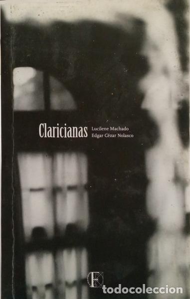 Livres: MACHADO. (Lucilene) e Edgar C&eacute;zar Nolasco. - CLARICIANAS. [DED. AUTORA]