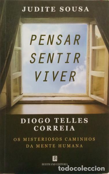 Livres: SOUSA. (Judite) e Diogo Telles Correia. - PENSAR, SENTIR E VIVER.
