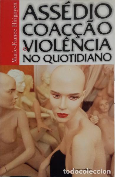Livres: HIRIGOYEN. (Marie-France) - ASS&Eacute;DIO COAC&Ccedil;&Atilde;O VIOL&Ecirc;NCIA NO QUOTIDIANO. [1.&ordf; REIMP.]