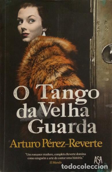 Livres: P&Eacute;REZ-REVERTE. (Arturo) - O TANGO DA VELHA GUARDA. [1.&ordf; EDI&Ccedil;&Atilde;O]